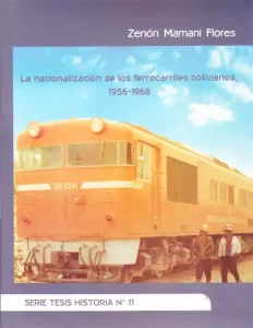 La nacionalización de los ferrocarriles bolivianos 1956-1968